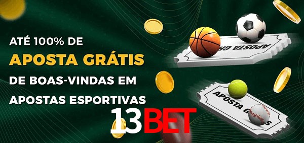 13bet Ate 100% de Aposta Gratis